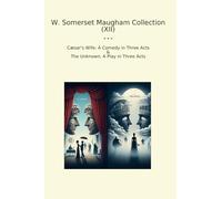W. Somerset Maugham Collection (XII): Wife Comedy Three Acts Unknown Play