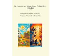 W. Somerset Maugham Collection (XXXIX): Jack Straw Farce Three Acts Penelope Comedy