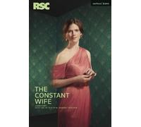 W. Somerset Maugham Laura Wade The Constant Wife (Tascabile) Modern Plays