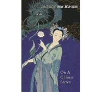 W. Somerset Maugham On A Chinese Screen (Tascabile)