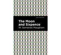W. Somerset Maugham Mint Editions The Moon and Sixpence (Copertina rigida)