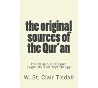 W St Clair Tisdall The Original Sources Of The Qur'an (Tascabile)