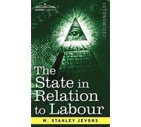W Stanley Jevons The State in Relation to Labour (Tascabile)