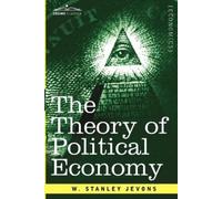 W Stanley Jevons The Theory of Political Economy (Tascabile)