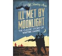 W. Stanley Moss Ill Met By Moonlight (Tascabile) W&N Military