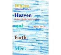 W. Stoker Where Heaven and Earth Meet (Tascabile) Currents of Encounter
