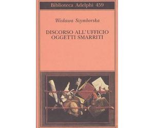 W. Szymborska - DISCORSO ALL'UFFICIO OGGETTI SMARRITI