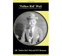 W.T. Brannon J.R. 'Yellow Kid' Weil Yellow Kid Weil (Tascabile)
