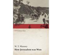 W T Massey How Jerusalem Was Won (WWI Centenary Series) (Tascabile)