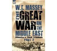 W T Massey The Great War in the Middle East (Tascabile) Regiments and Campaigns