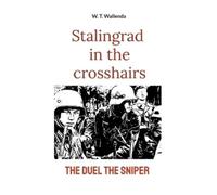 W T Wallenda Stalingrad in the crosshairs (Tascabile)