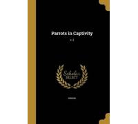 W T (William Thomas) Greene F G (Frederick George) D Parrots in Capt (Tascabile)