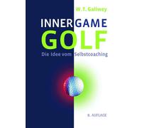 W. Timothy Gallwey Jörg S Inner Game Golf: Die Idee vom Selbs (Copertina rigida)