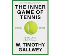 W. Timothy Gallwey The Inner Game of Tennis (50th Anniversar (Copertina rigida)