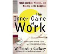 W. Timothy Gallwey The Inner Game of Work (Tascabile)