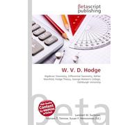 W. V. D. Hodge: Algebraic Geometry, Differential Geometry, Kähler Manifold, Hodge Theory, George Watson's College, Edinburgh University