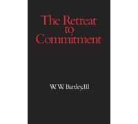 W. W. Bartley The Retreat to Commitment (Tascabile)