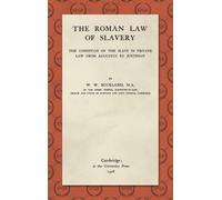 W W Buckland The Roman Law of Slavery (Copertina rigida)