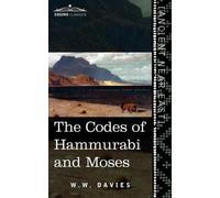 W W Davies The Codes of Hammurabi and Moses (Tascabile)