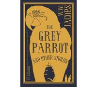 W.W. Jacobs The Grey Parrot and Other Stories (Tascabile)