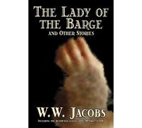 W., W. Jacobs The Lady of the Barge and Other Stories (Tascabile)