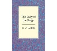 W. W. Jacobs The Lady of the Barge (Tascabile)