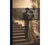 W W Jacobs The Skipper's Wooing (Tascabile)