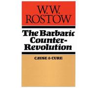 W. W. Rostow The Barbaric Counter Revolution (Tascabile)