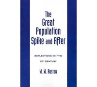 W. W. Rostow The Great Population Spike and After (Copertina rigida)