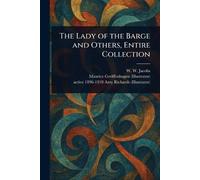 W W (William Wymark) Jacobs Maurice Greif The Lady of the Barge and (Tascabile)