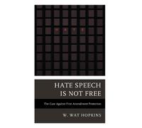 W. Wat Hopkins Hate Speech Is Not Free (Copertina rigida)