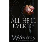 W Winters All He'll Ever Be (Tascabile)
