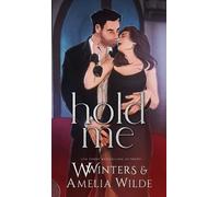 W Winters Amelia Wilde Hold Me (Copertina rigida)