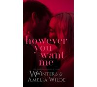W Winters Amelia Wilde However You Want Me (Copertina rigida)