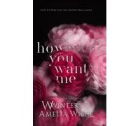 W Winters Amelia Wilde However You Want Me (Copertina rigida)