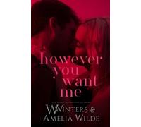 W Winters Amelia Wilde However You Want Me (Tascabile)