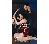 W Winters Amelia Wilde Love Me (Copertina rigida)
