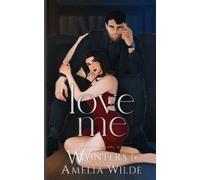 W Winters Amelia Wilde Love Me (Tascabile)