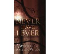 W Winters Amelia Wilde Never Have I Ever (Copertina rigida)