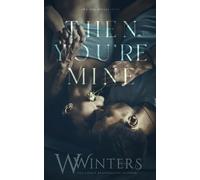 W Winters Then You're Mine (Tascabile)