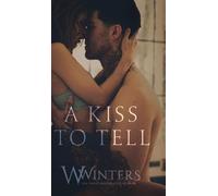 W Winters Willow Winters A Kiss to Tell (Copertina rigida)