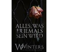 W Winters Willow Winters Alles, Was Er Jemals Sein Wird (Tascabile)
