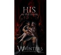 W Winters Winters, W. W Winters His in the Dark (Copertina rigida)
