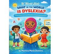 W World Kids What in the World is Dyslexia?