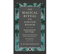 W Wynn Westcott The Magical Ritual of the Sanctum Regnum - In (Copertina rigida)