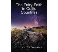 W.Y. Evans-Wentz The Fairy-Faith in Celtic Countries (Copertina rigida)