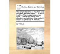 W Y-Worth The compleat distiller (Tascabile)
