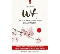 Wa. L'antica arte giapponese dell'armonia