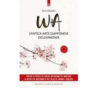 Wa. L'antica arte giapponese dell'armonia