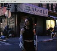 WAAKTAAR & ZOE - WORLD OF TROUBLE -DIGI-